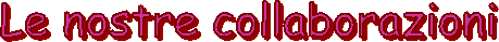 Le nostre collaborazioni